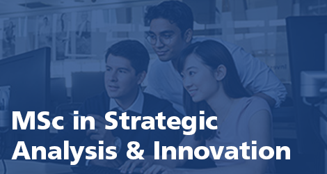 THE NUS MSc IN STRATEGIC ANALYSIS AND INNOVATION
